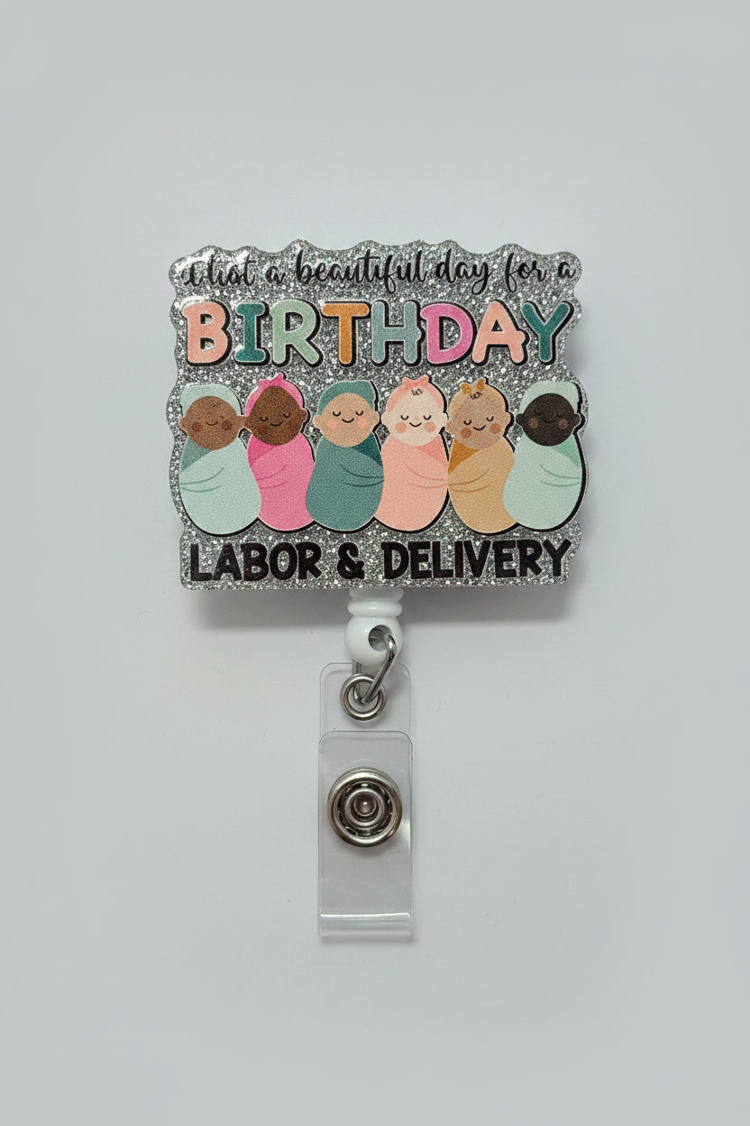 ID Badge - "What a Beautiful day for a Birthday" - Labor & Delivery