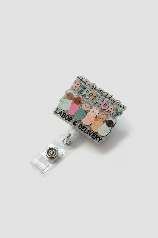 ID Badge - "What a Beautiful day for a Birthday" - Labor & Delivery