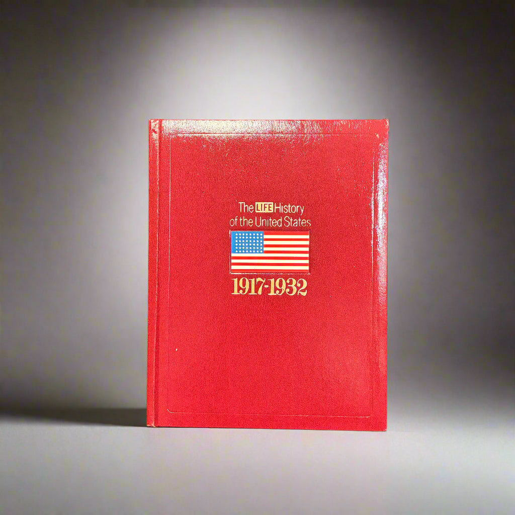 The LIFE History of the United States - Volume 10 - 1917-1932