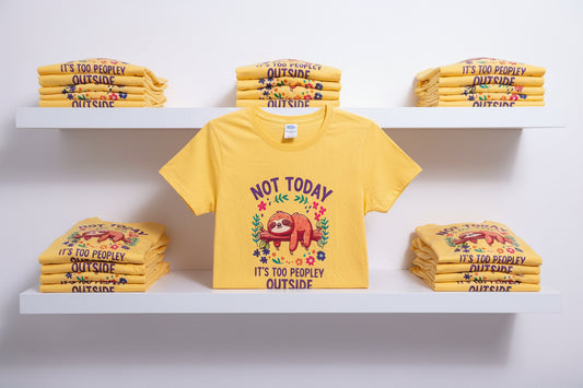 T-Shirt - "NOT TODAY IT'S TOO PEOPLEY OUTSIDE" - Size Medium