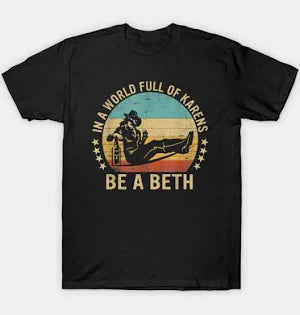Ladies Tshirt - "In a World Full of Karens Be a Beth" - Size XS